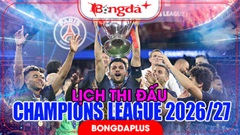 Lịch thi đấu Champions League 2026/27 - vòng phân hạng (League Phase)